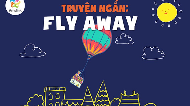 TRUYỆN NGẮN: FLY AWAY